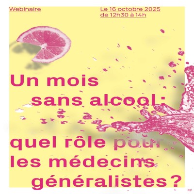 Webinaire « Un mois sans alcool : quel rôle pour les médecins généralistes ? » - 16 octobre 2025